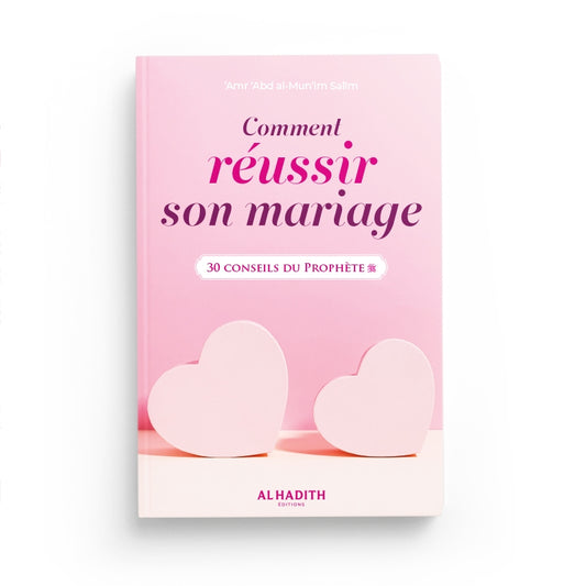 Comment réussir son mariage, 30 conseils du prophète
